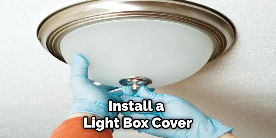Install a Light Box Cover