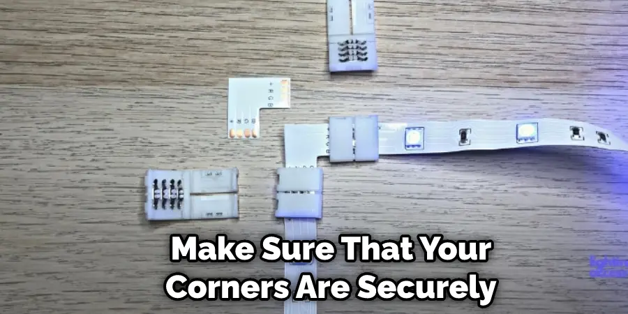 Make Sure That Your Corners Are Securely 