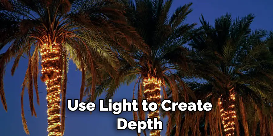  Use Light to Create  Depth
