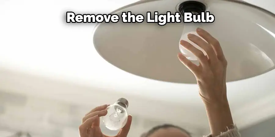 Remove the Light Bulb