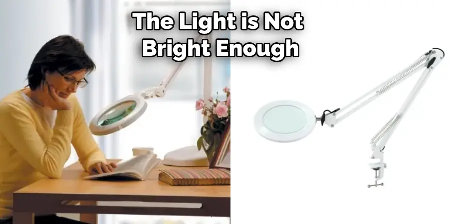 The light is not bright enough