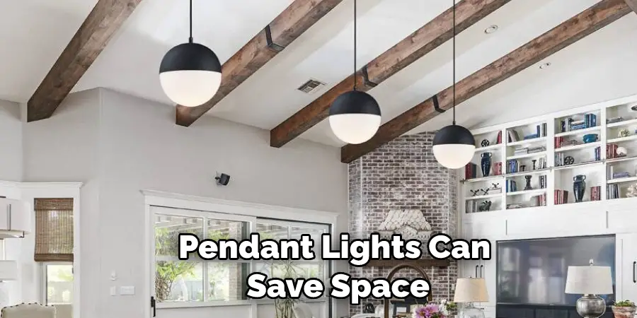 Pendant Lights Can  Save Space