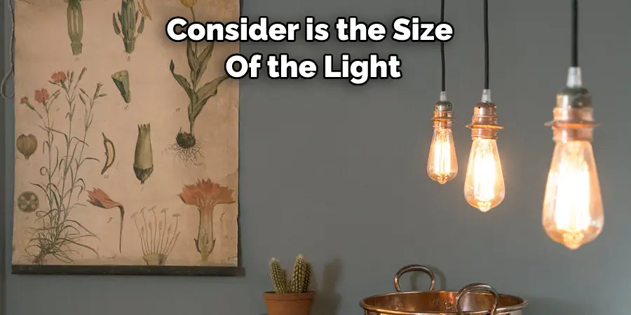 Consider is the Size  Of the Light