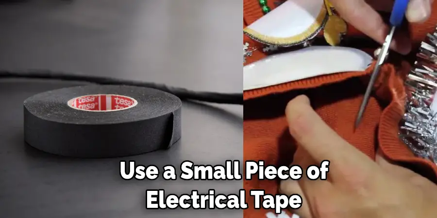 Use a Small Piece of  Electrical Tape 