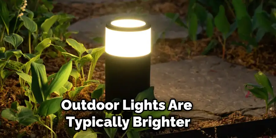 Outdoor Lights Are Typically Brighter