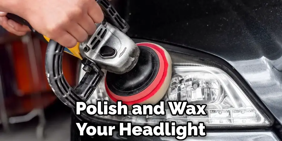 Polish and Wax Your Headlight