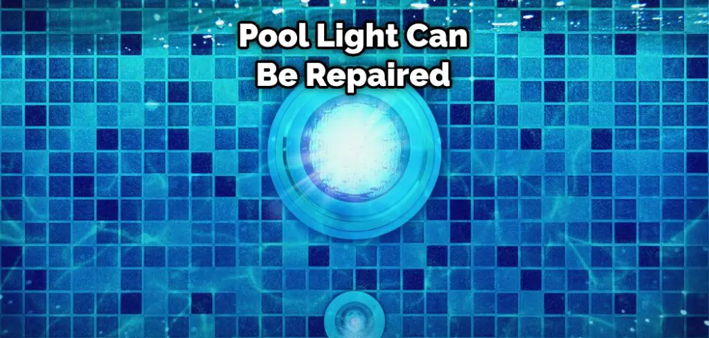 Pool Light Can Be Repaired