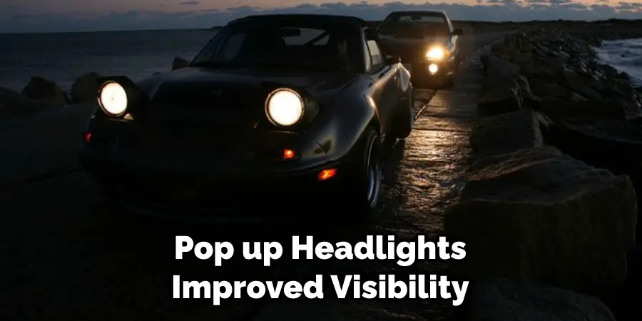 Pop up Headlights Improved Visibility