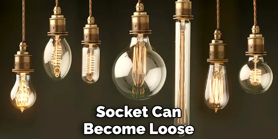 Socket Can Become Loose