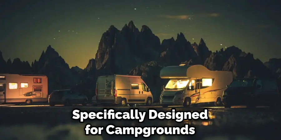 Specifically Designed for Campgrounds
