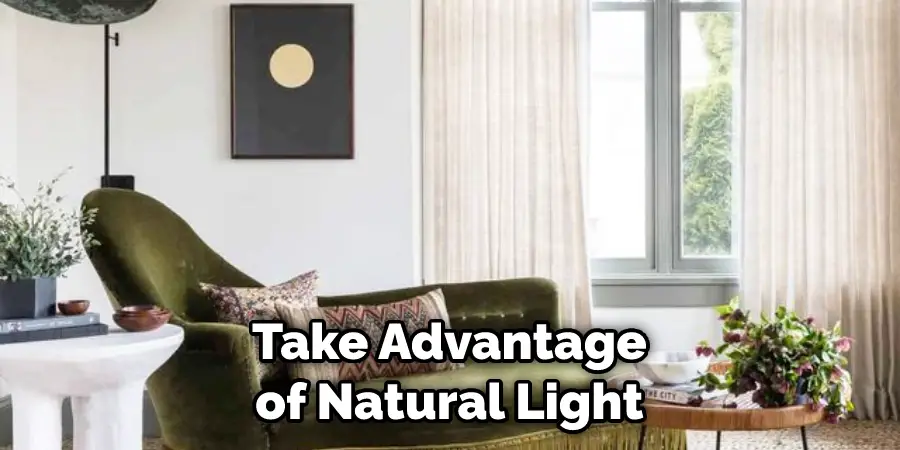 Take Advantage of Natural Light