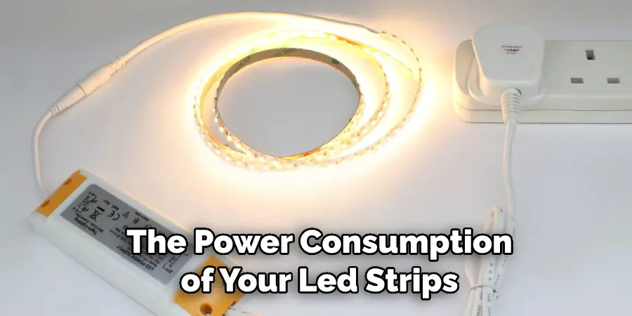 The Power Consumption of Your Led Strips