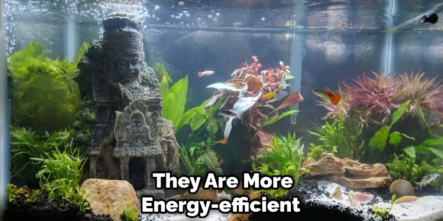  They Are More Energy-efficient
