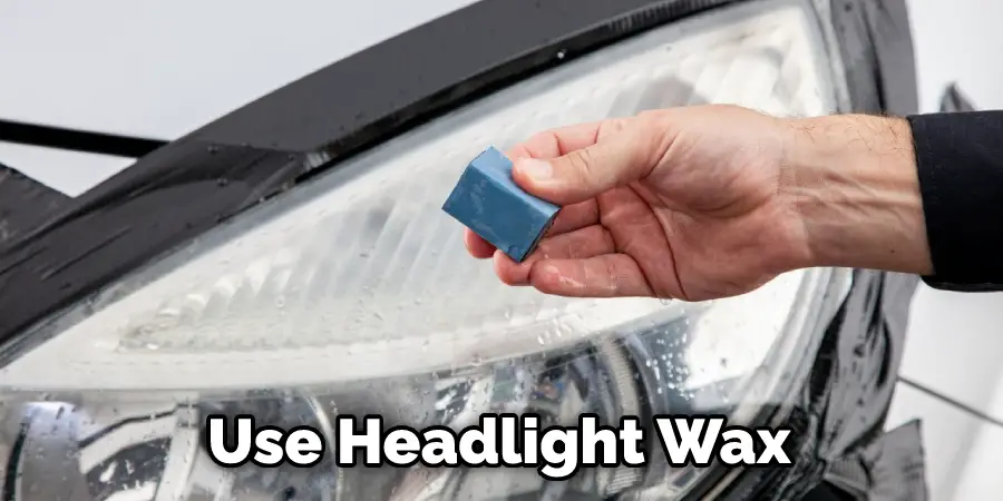 Use Headlight Wax