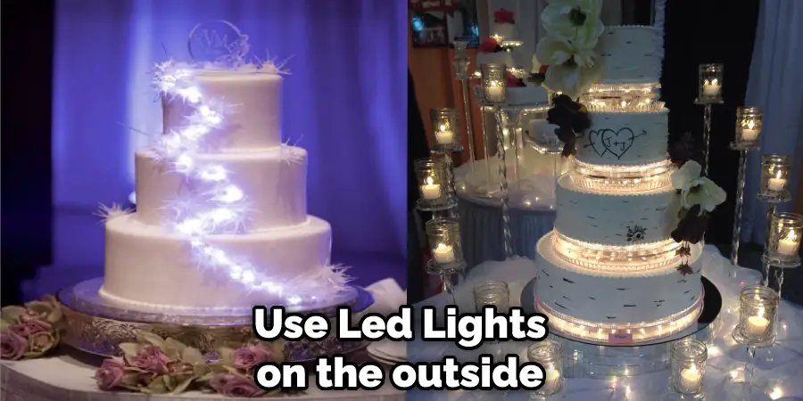 Use Led Lights on the outside