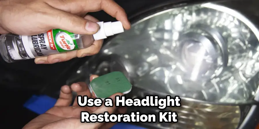 Use a Headlight Restoration Kit