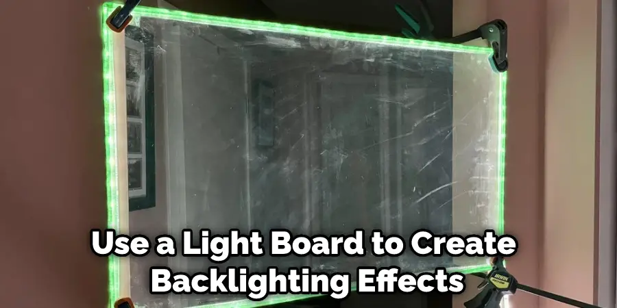 Use a Light Board to Create Backlighting Effects
