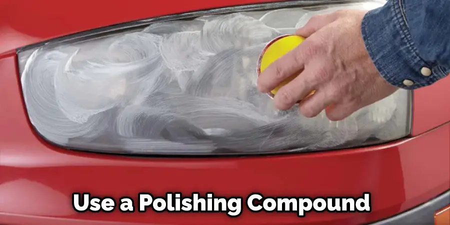 Use a Polishing Compound