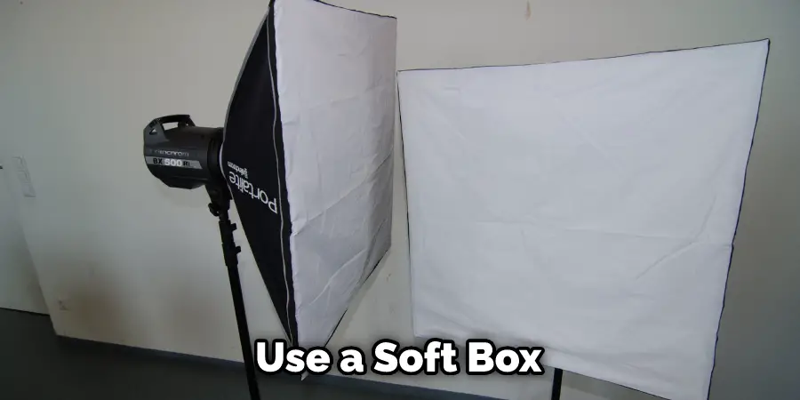  Use a Soft Box