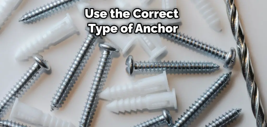 Use the Correct Type of Anchor