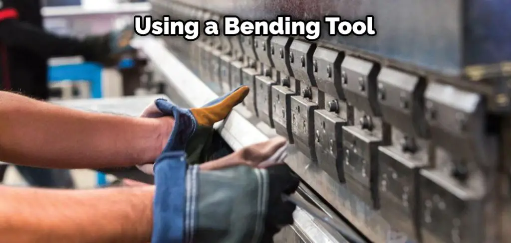Using a Bending Tool