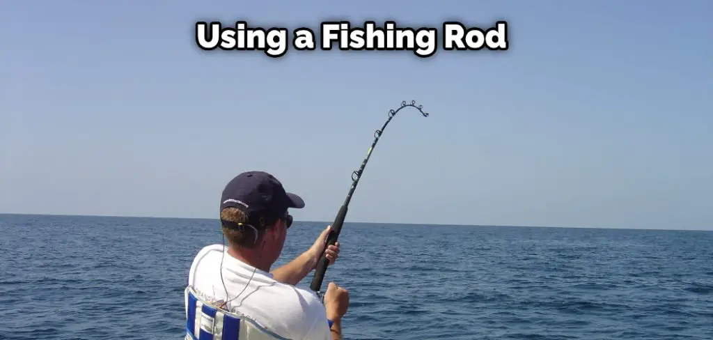 Using a Fishing Rod 