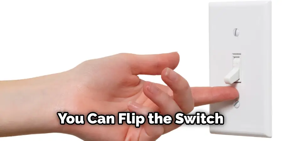 You Can Flip the Switch