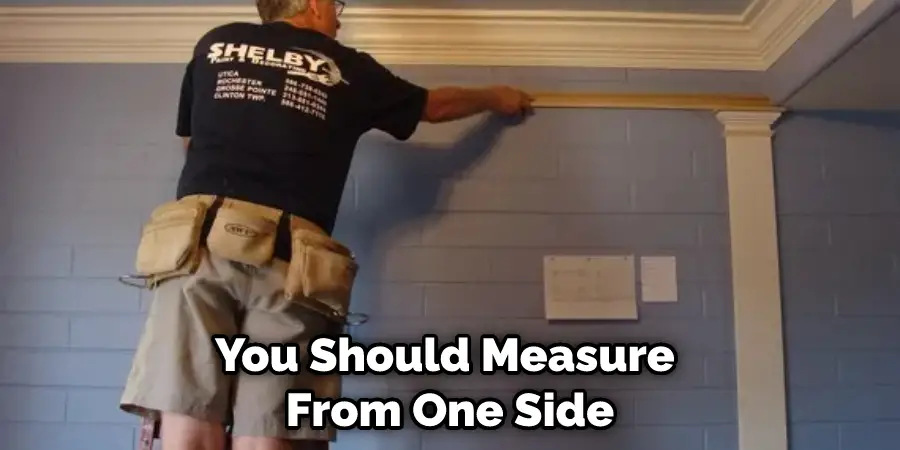 You Should Measure From One Side
