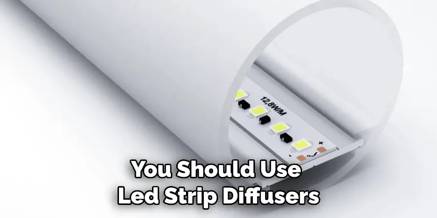 You Should Use Led Strip Diffusers