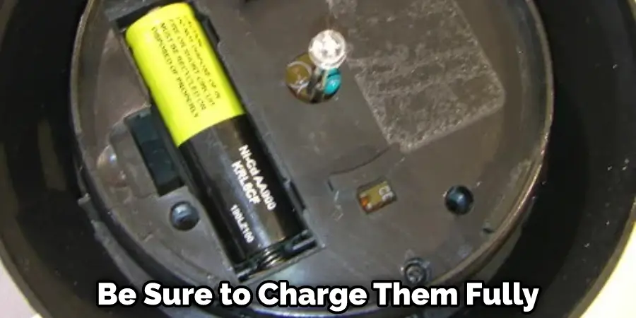 Be Sure to Charge Them Fully