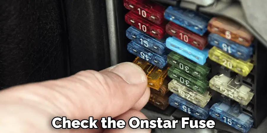Check the Onstar Fuse