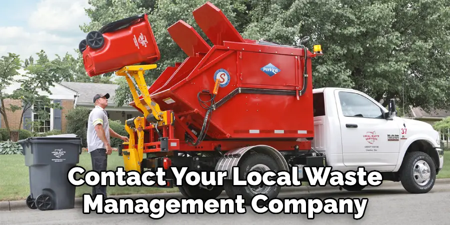 Contact Your Local Waste Management Company