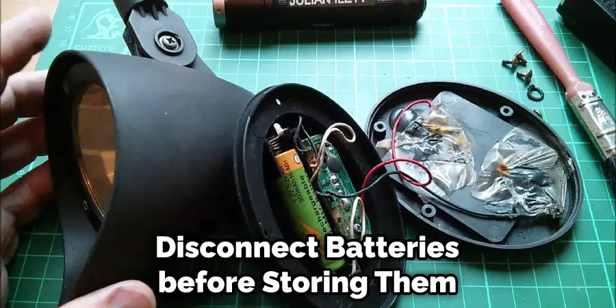 Disconnect Batteries before Storing Them