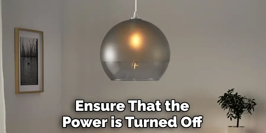 Ensure That the Power is Turned Off