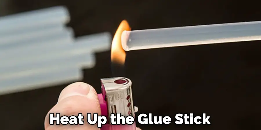 Heat Up the Glue Stick
