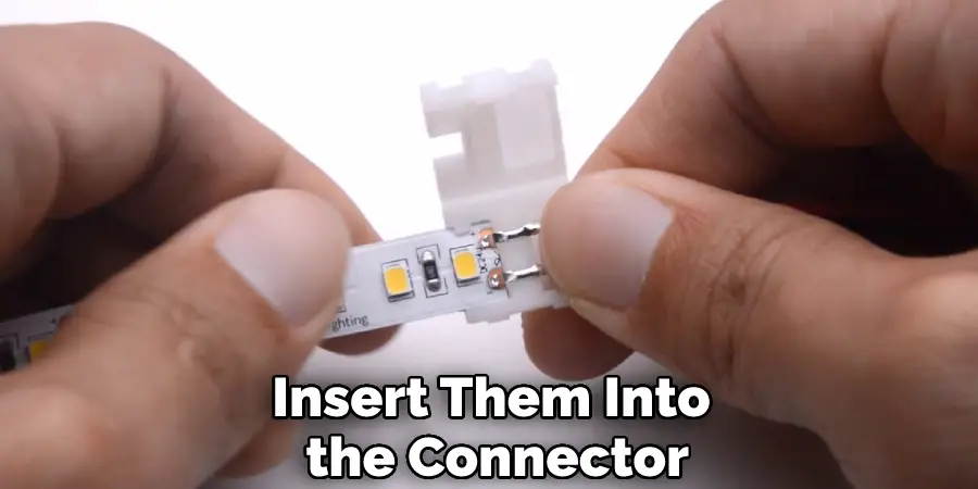 Insert Them Into  the Connector