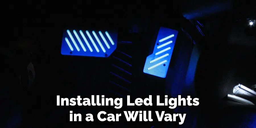 Installing Led Lights in a Car Will Vary