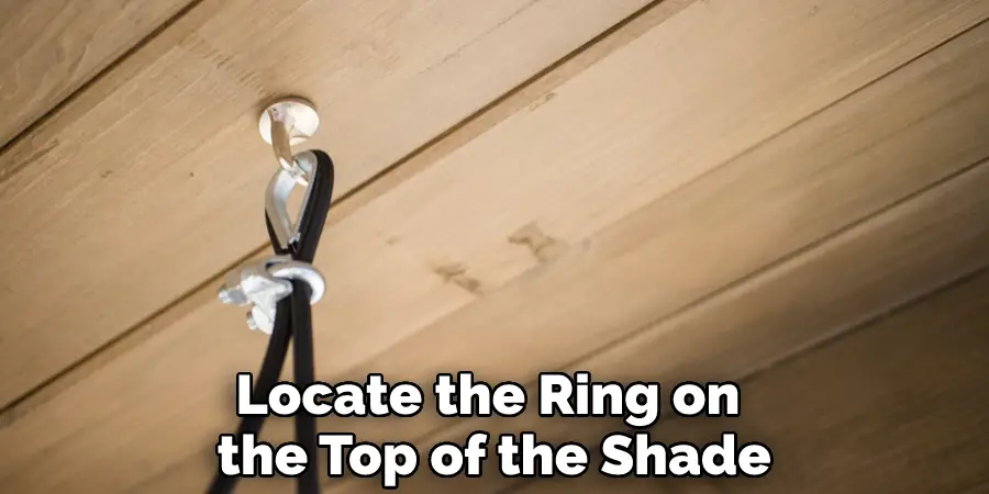 Locate the Ring on the Top of the Shade