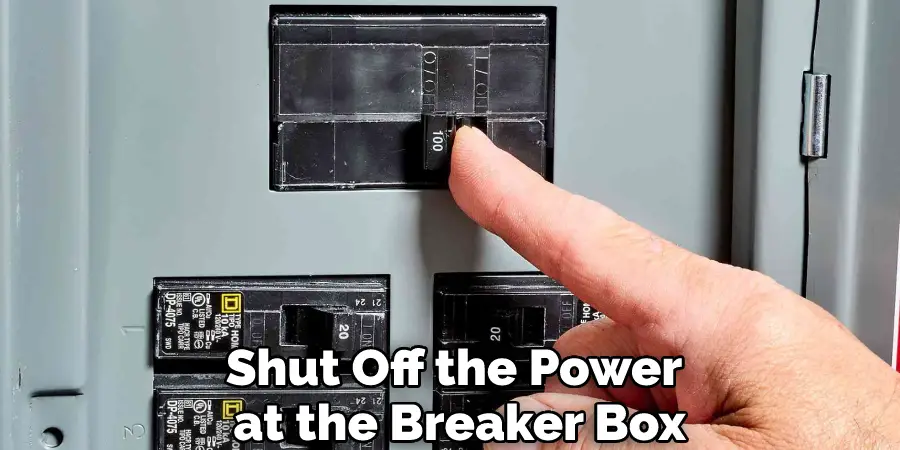 Shut Off the Power at the Breaker Box