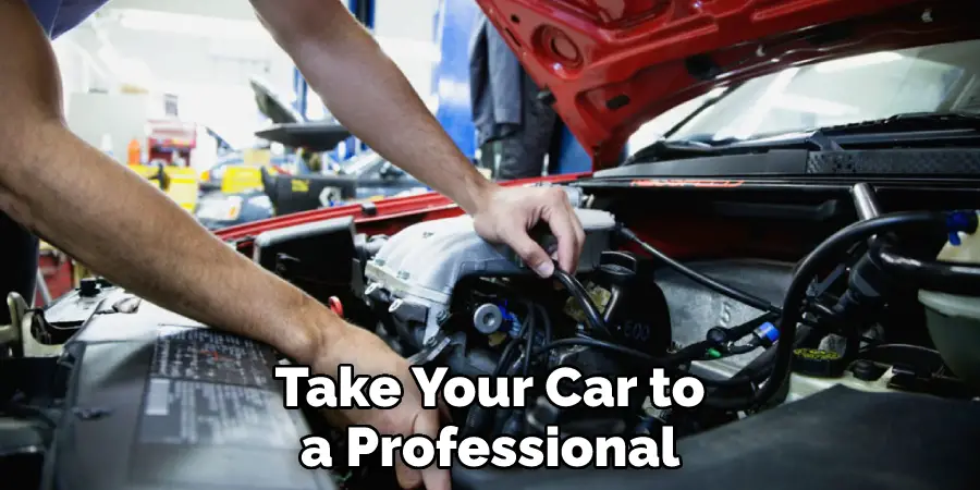 Take Your Car to a Professional