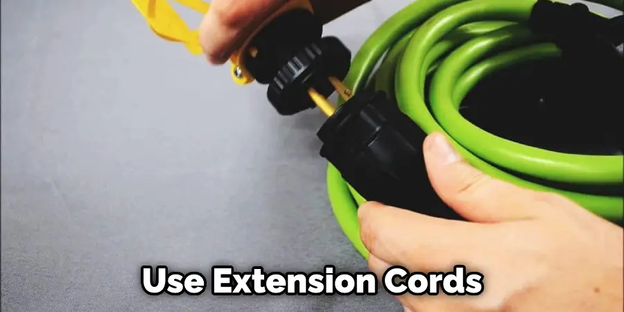 Use Extension Cords