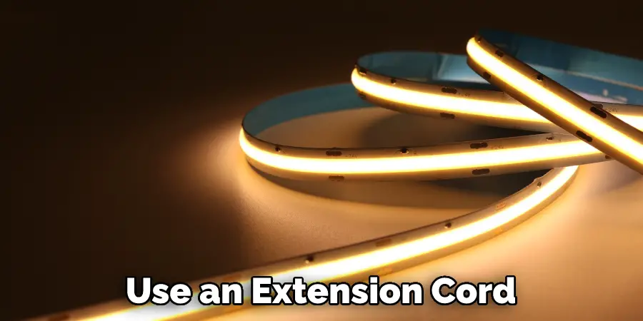 Use an Extension Cord