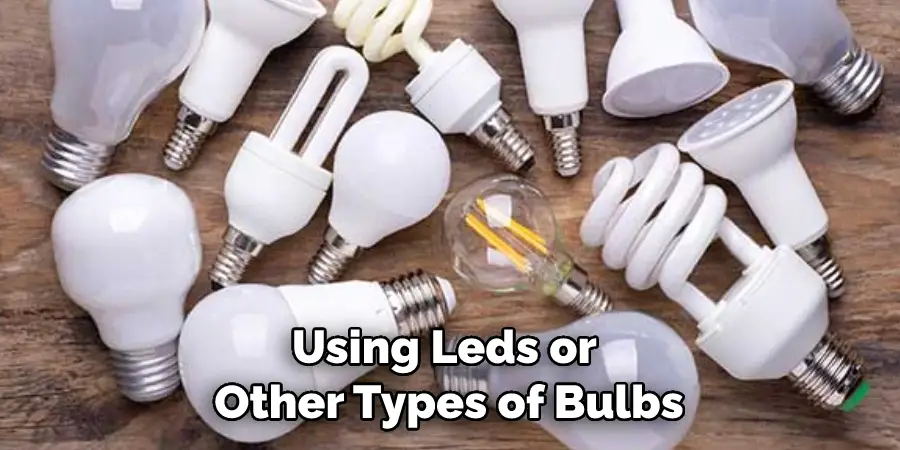 Using Leds or Other Types of Bulbs