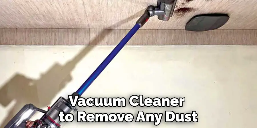 Vacuum Cleaner to Remove Any Dust