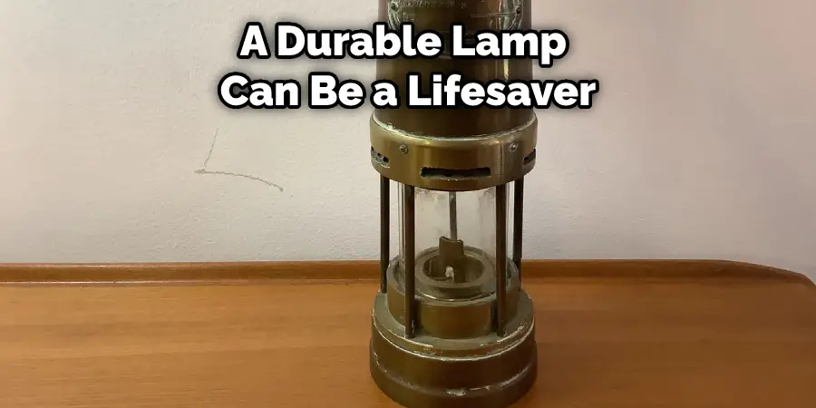 A Durable Lamp Can Be a Lifesaver