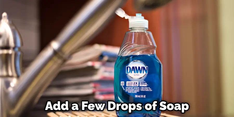 Add a Few Drops of Soap