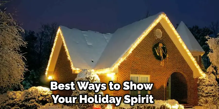 Best Ways to Show Your Holiday Spirit