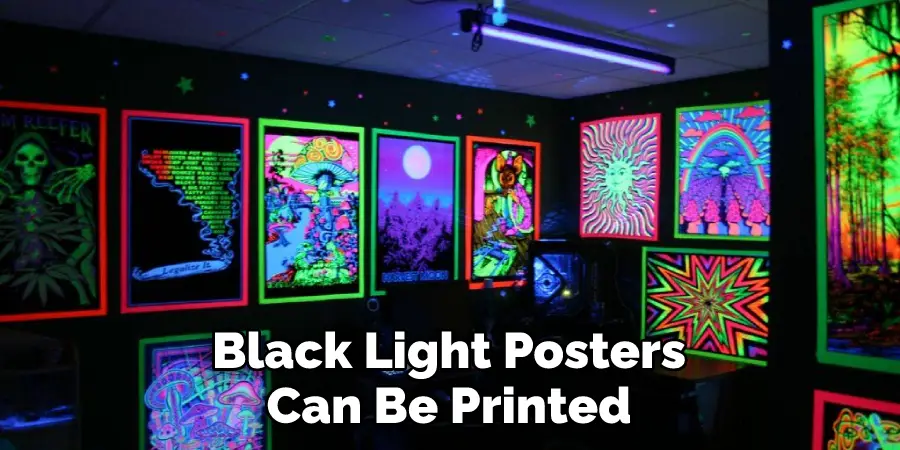 Black Light Posters Can Be Printed