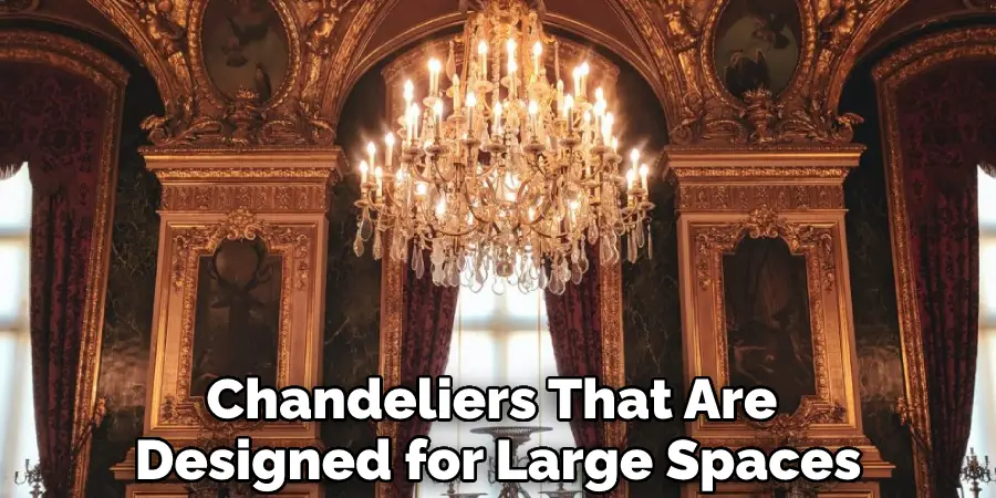 Chandeliers That Are Designed for Large Spaces