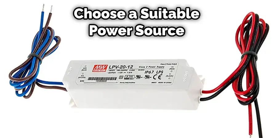 Choose a Suitable Power Source 